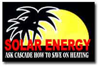 SOLAR ENERY POWER SAVINGS - ASK CASCADE